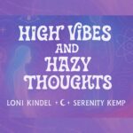 High Vibes and Hazy Thoughts